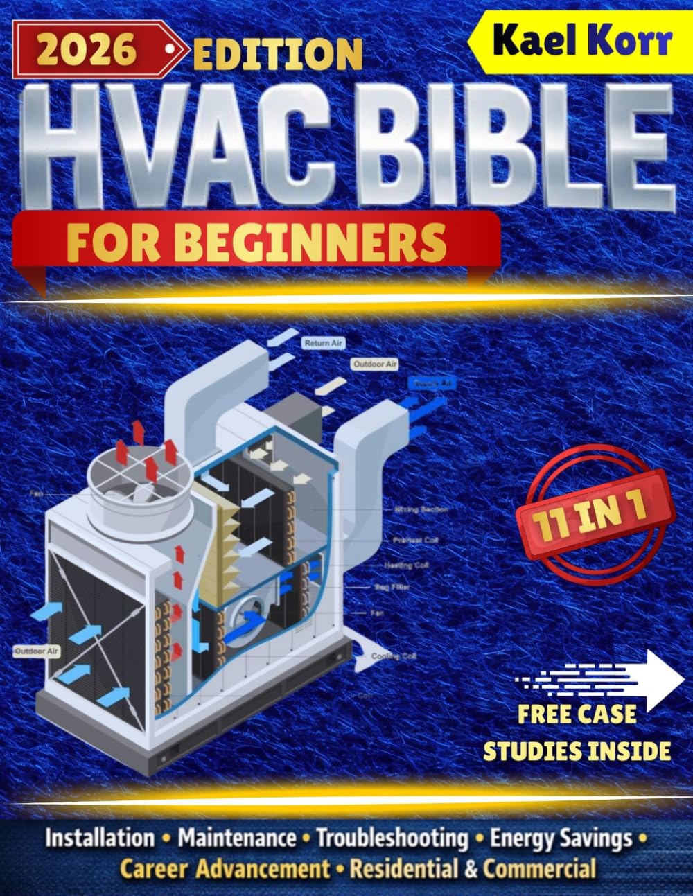 HVAC BIBLE for Beginners [11 in 1]: The Complete Guide to Installation, Maintenance, Troubleshooting, and Career Growth | Mastering Systems, Energy Efficiency, and Cost Reduction