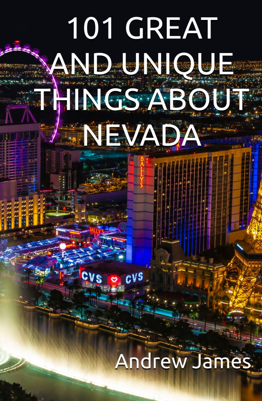 101 GREAT AND UNIQUE THINGS ABOUT NEVADA (GREAT STATES)