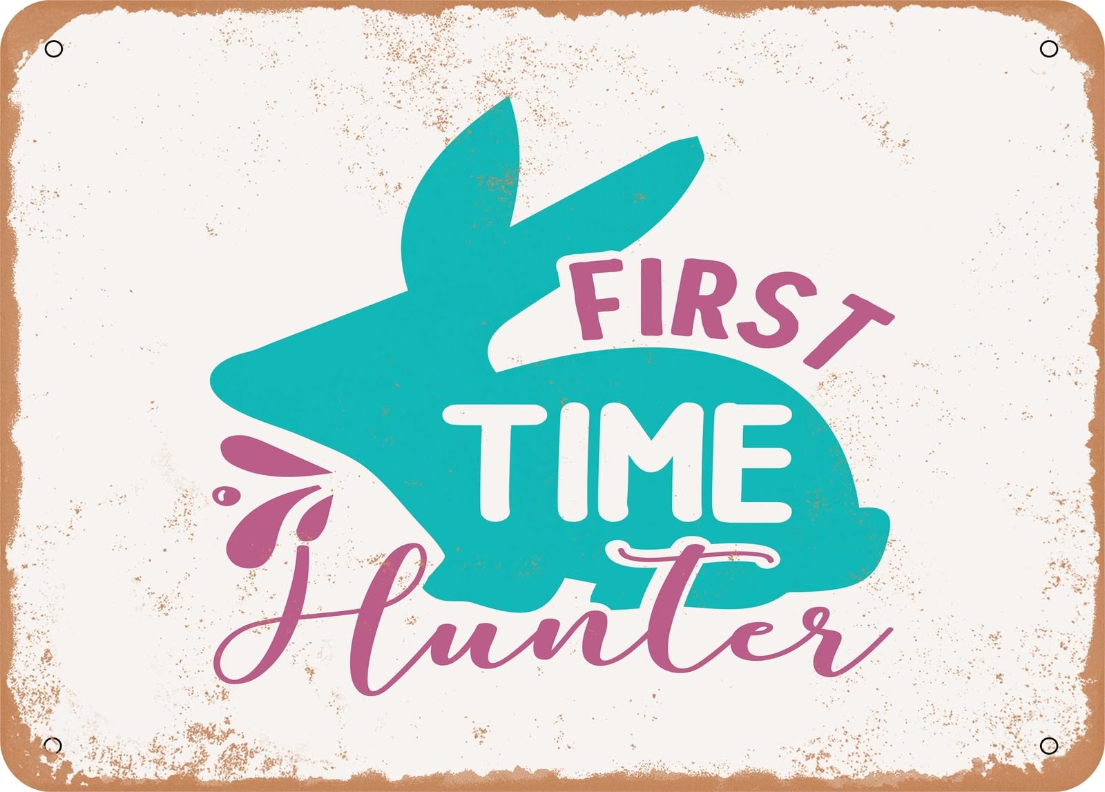 Metal Sign - First Time Hunter - Vintage Look Sign home decor