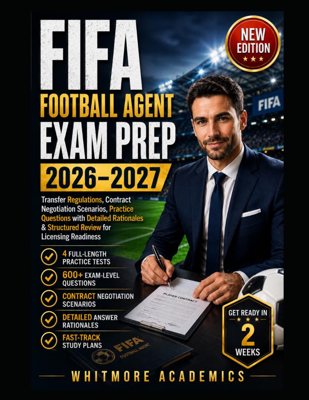 FIFA FOOTBALL AGENT EXAM PREP 2026–2027: Transfer Regulations, Contract Negotiation Scenarios, Practice Questions with Detailed Rationales