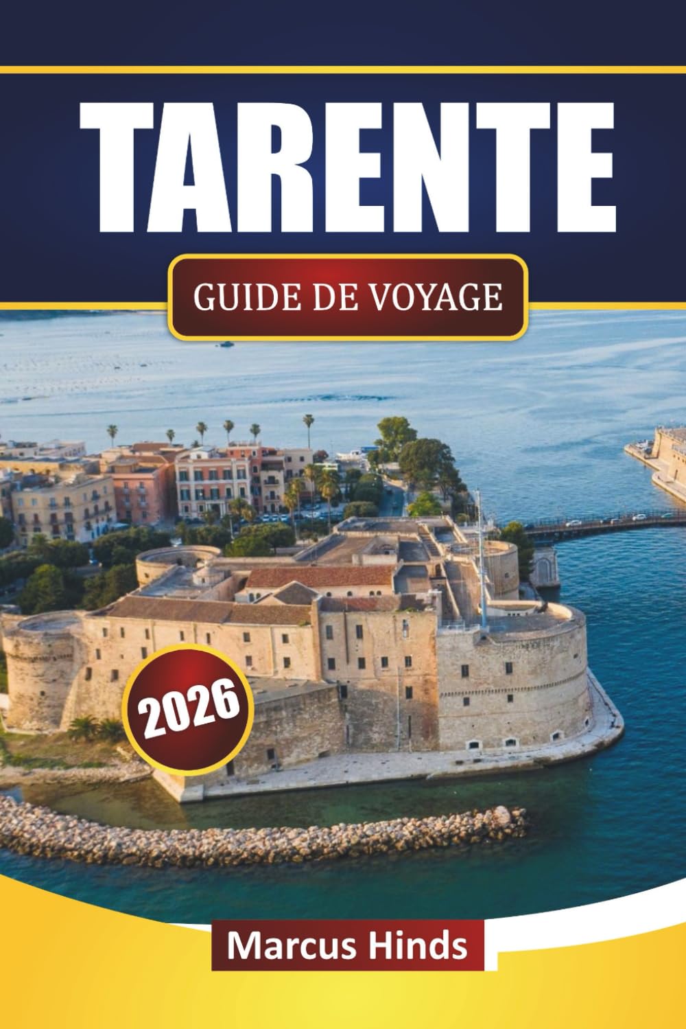 TARENTE GUIDE DE VOYAGE 2026: Découvrez les principales attractions, sites historiques, vues côtières, cuisine locale et expériences culturelles dans le sud de l'Italie