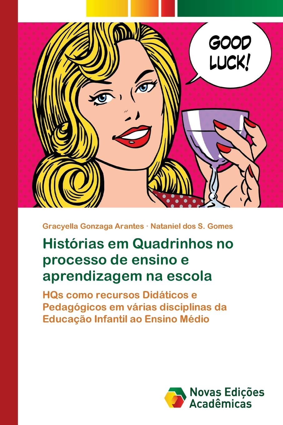 Histórias em Quadrinhos no processo de ensino e aprendizagem na escola: HQs como recursos Didáticos e Pedagógicos em várias disciplinas da Educação Infantil ao Ensino Médio