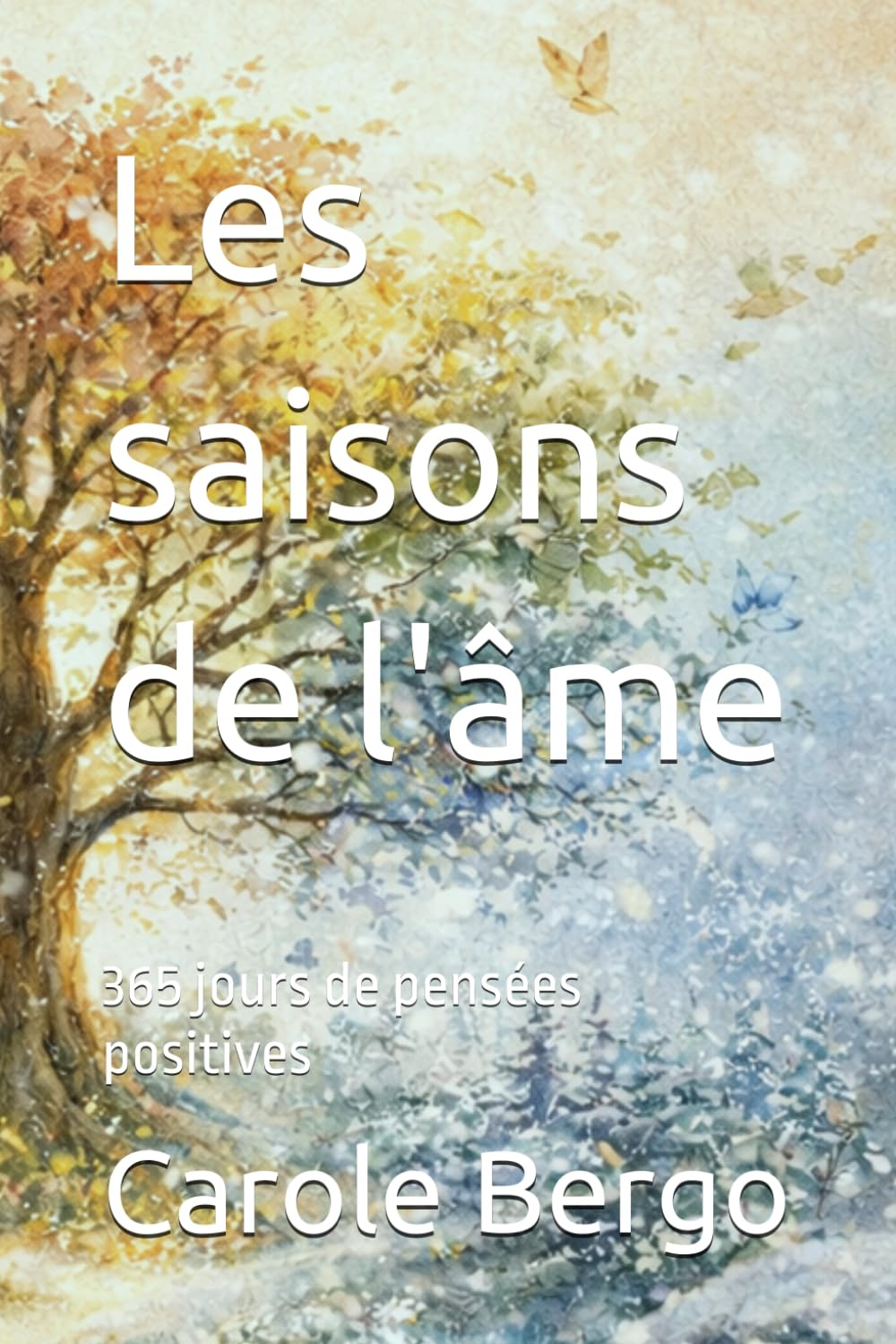 Les saisons de l'âme: 365 jours de pensées positives