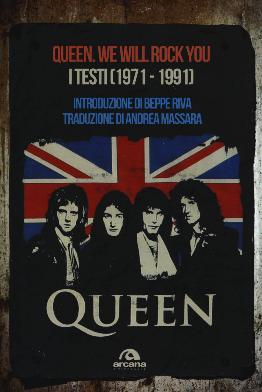 Queen We Will Rock You Tutti i testi 1971-1991
