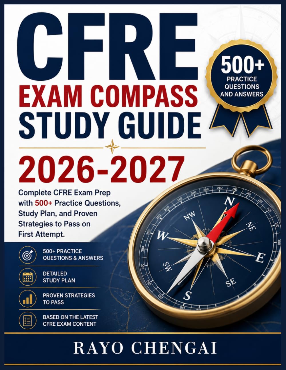 CFRE EXAM COMPASS STUDY GUIDE 2026-2027: Complete CFRE Exam Prep with 500+ Practice Questions, Study Plan, and Proven Strategies to Pass on First Attempt