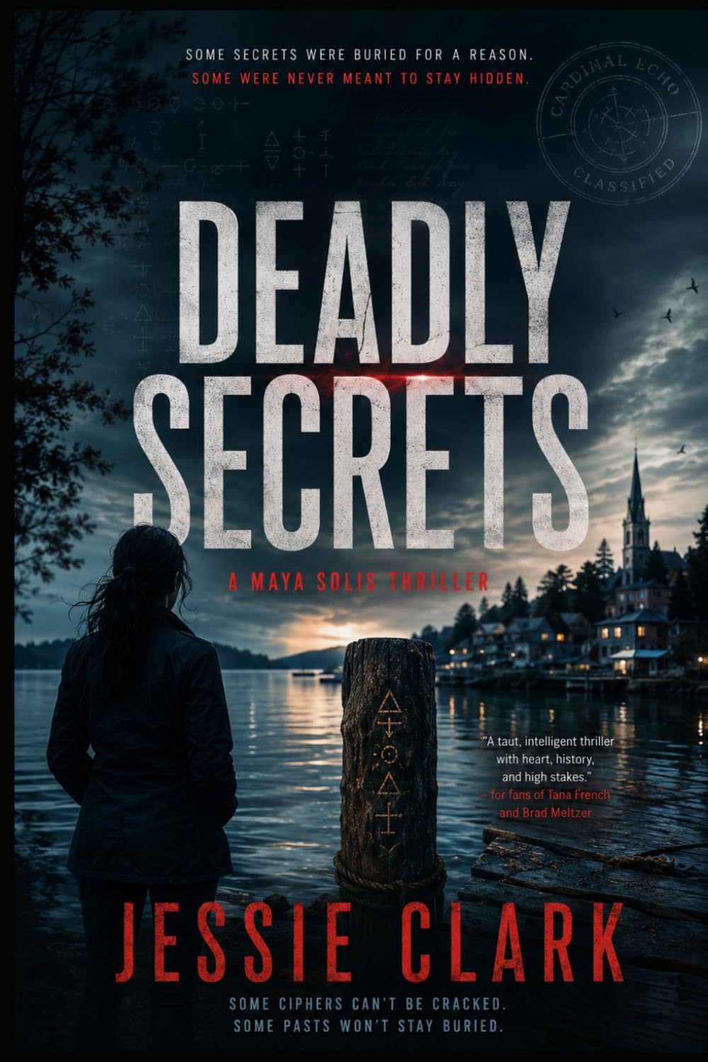 Deadly Secrets: Some Ciphers Can't Be Cracked. Some Pasts Won't Stay Buried.