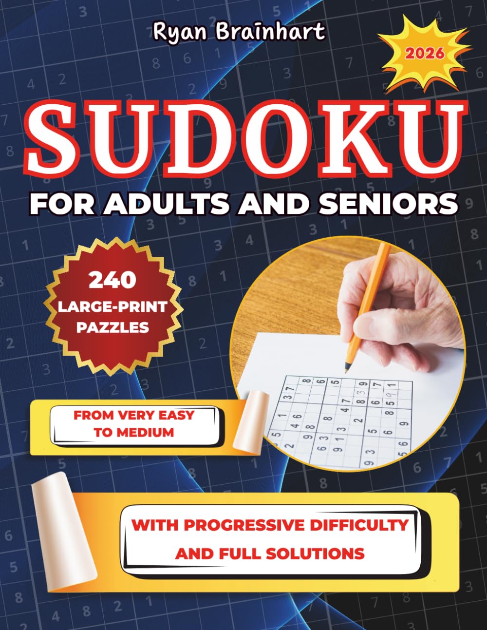 Sudoku for Adults and Seniors: 240 Large-Print Puzzles from Very Easy to Medium with Progressive Difficulty and Full Solutions