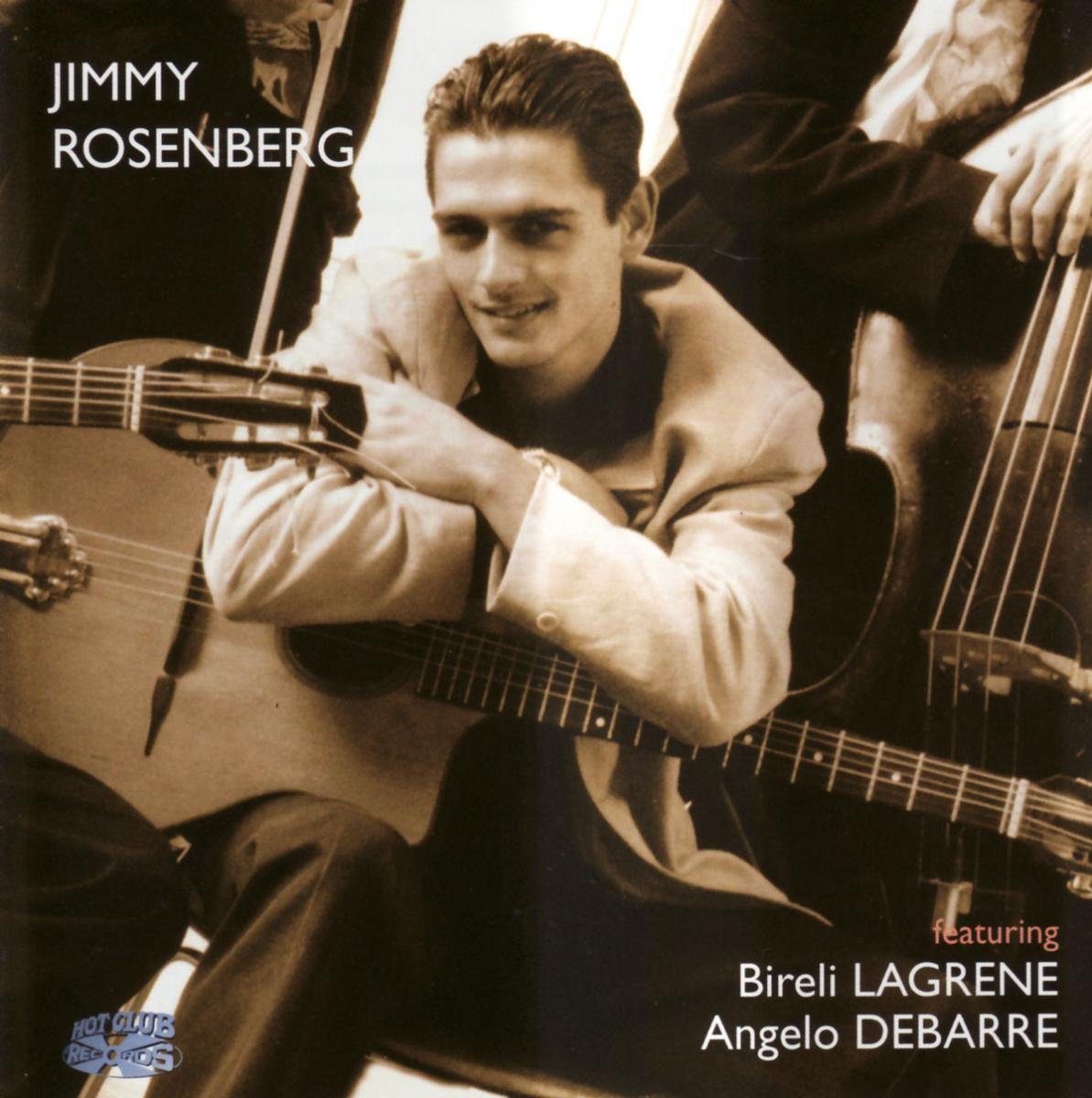 Jimmy Rosenberg: The One and Only [Audio CD] Jimmy Rosenberg; Bireli Lagrene and Angelo Debarre