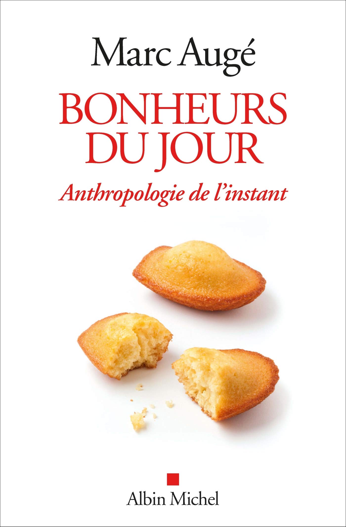 Bonheurs du jour: Anthropologie de l'instant