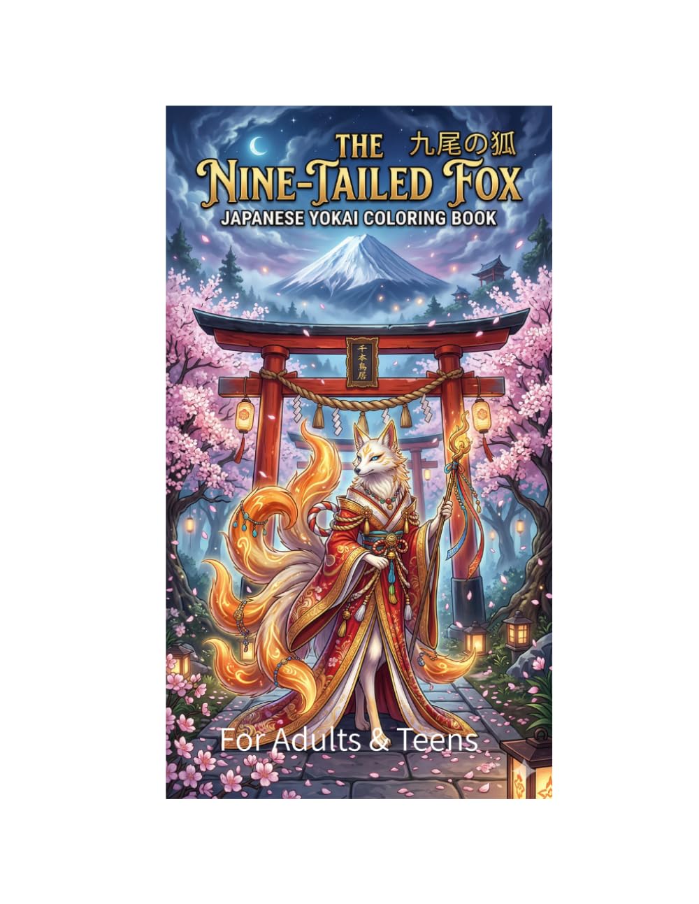 JAPANESE YOKAI COLORING BOOK: NINE-TAILED Fox, Calm Yokai and Spirit World: A Japanese Fantasy Coloring Book for Adults and Teens