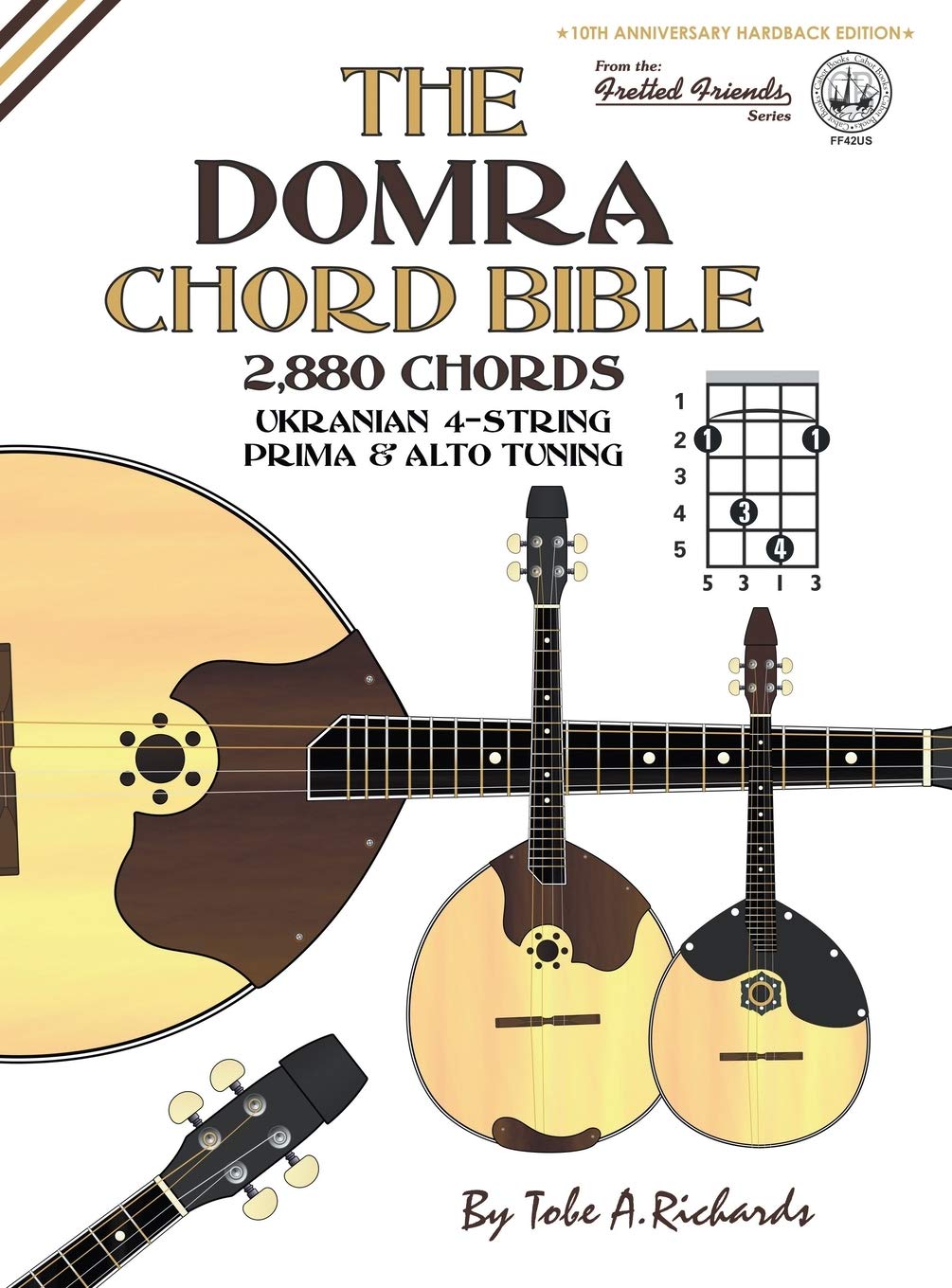 The Domra Chord Bible: Ukranian Prima & Alto Tuning 2,880 Chords (Fretted Friends)