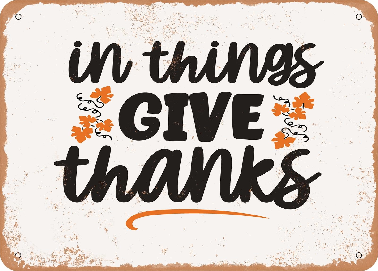 Metal Sign - In Things Give Thanks - Vintage Look Sign home decor