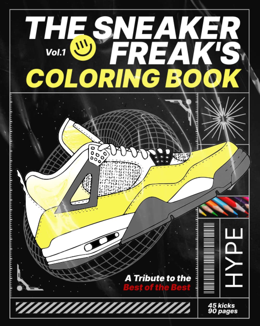 The Sneaker Freak's Coloring Book: A Tribute to the Best of the Best VOL:1: Color Your Way Through Iconic Sneakers / Sneaker lovers coloring book for Adults and Kids