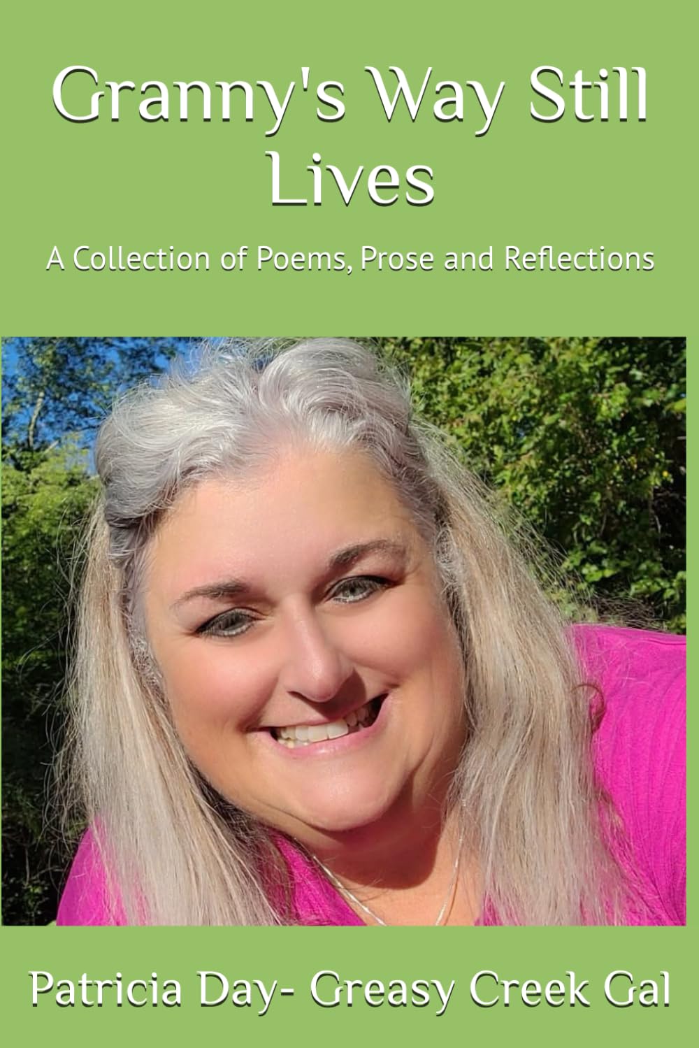 Granny's Way Still Lives: A Collection of Poems, Prose and Reflections