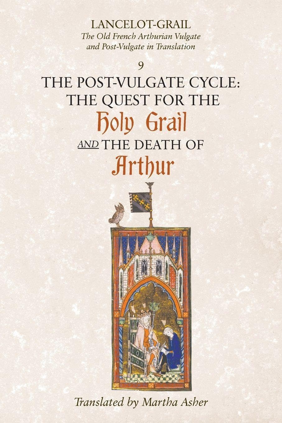Lancelot-Grail: 9. The Post-Vulgate Cycle. The Quest for the Holy Grail and The