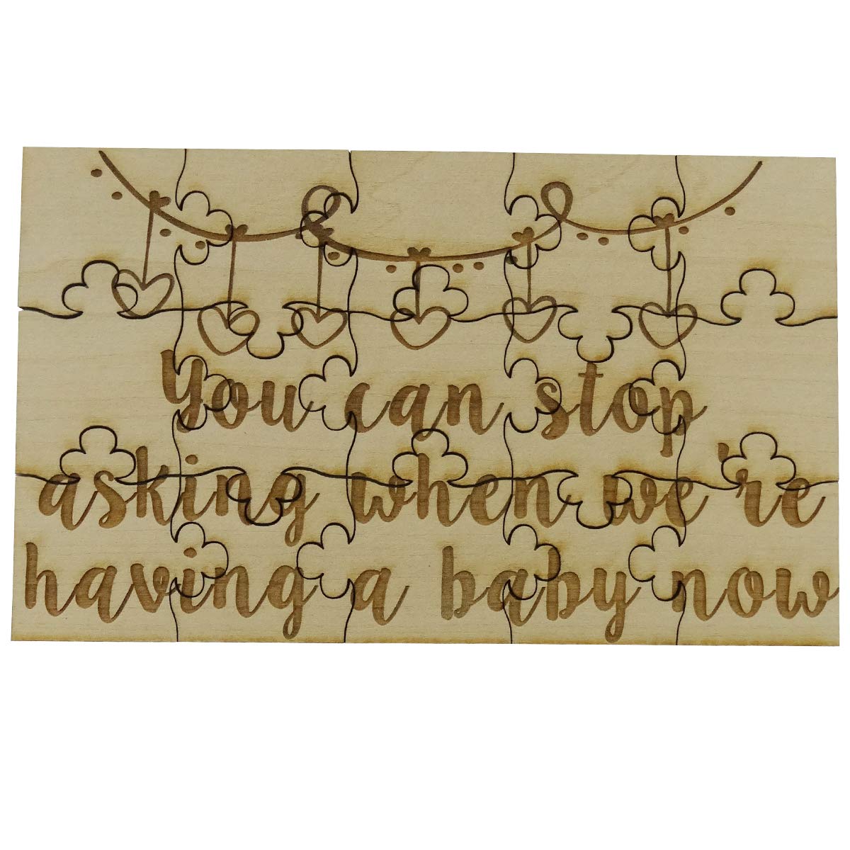 You Can Stop Asking When We're Having a Baby Now - 15 Piece Wood Jigsaw Puzzle, Surprise Pregnancy Announcement