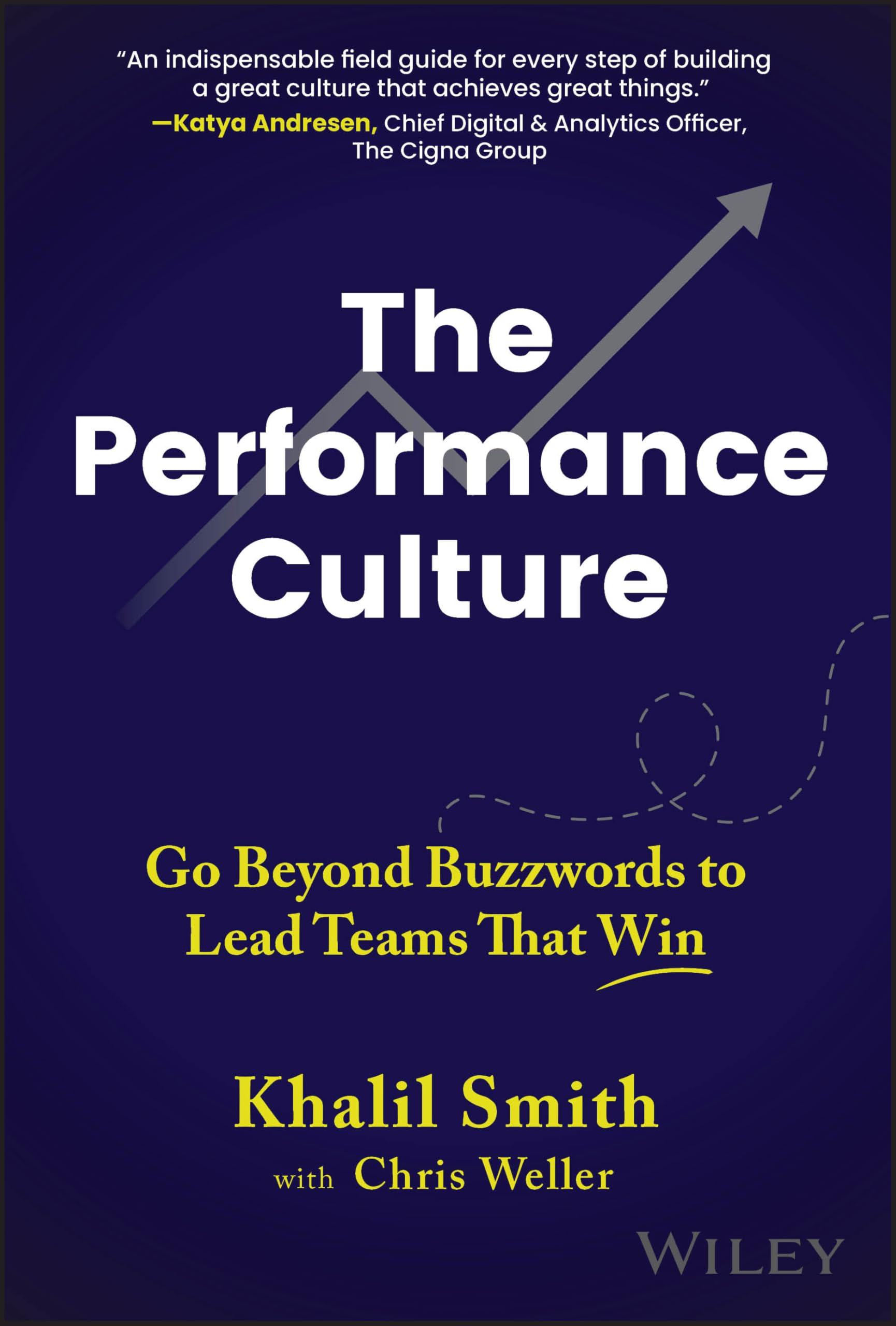 The Performance Culture: Go Beyond Buzzwords to Lead Teams That Win