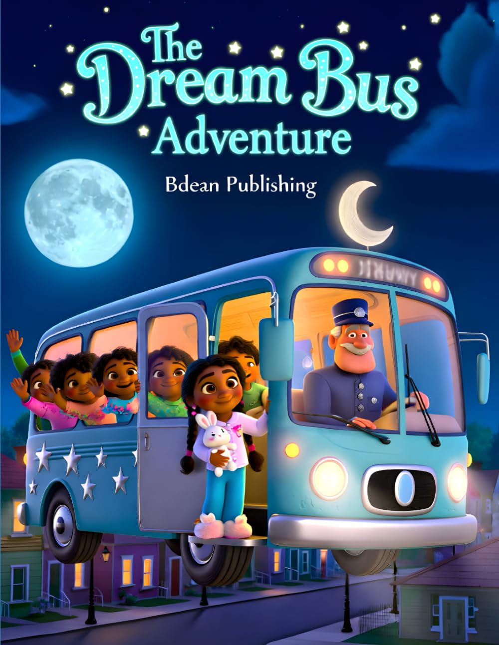 The Dream Bus Adventure: A gentle bedtime journey through clouds, moonlight, and stars