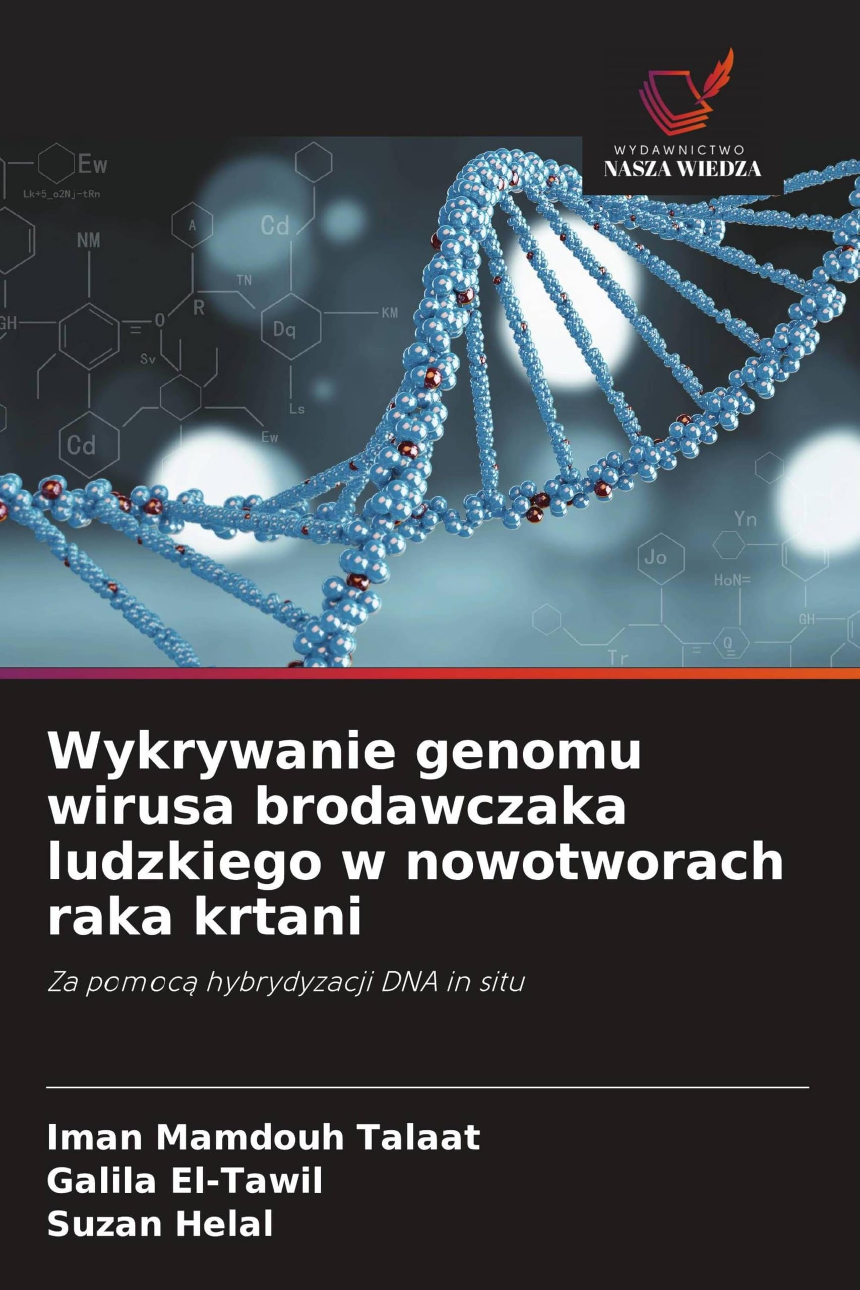 Wykrywanie genomu wirusa brodawczaka ludzkiego w nowotworach raka krtani: Za pomoc¿ hybrydyzacji DNA in situ