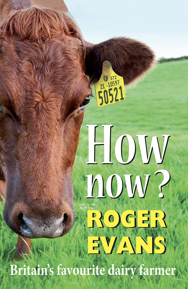 How Now?: Britain's Favourite Dairy Farmer