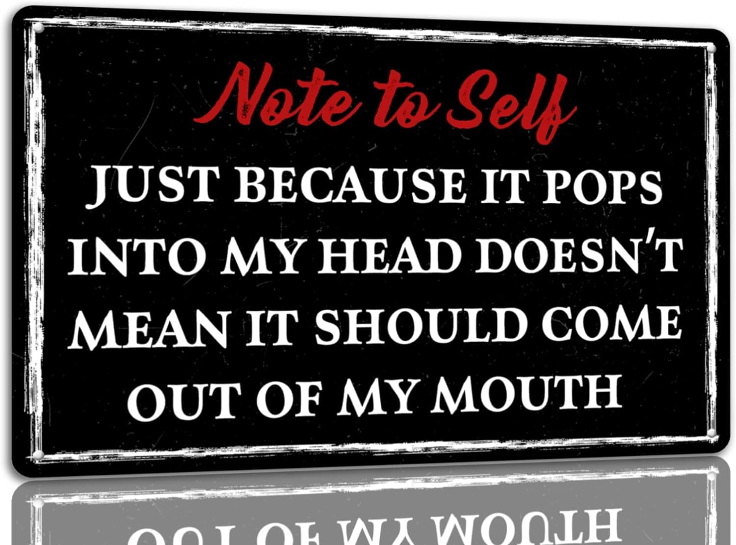 Note To Self Just Because It Pops Into My Head Doesn't Mean It Should ComeOf My Mouth Tin Sign Funny Quote Metal Signs Sassy Table Decor And Wall Hanging Desk And Coworker Decoration 12x16 Inch