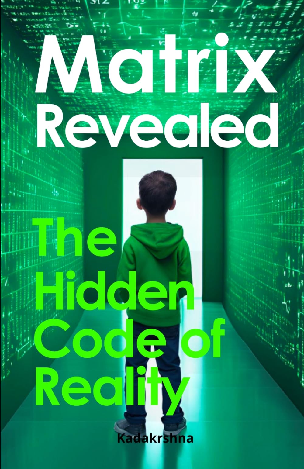 Matrix Revealed: The Hidden Code of Reality (The Future is Now: Pathways to a New Consciousness)