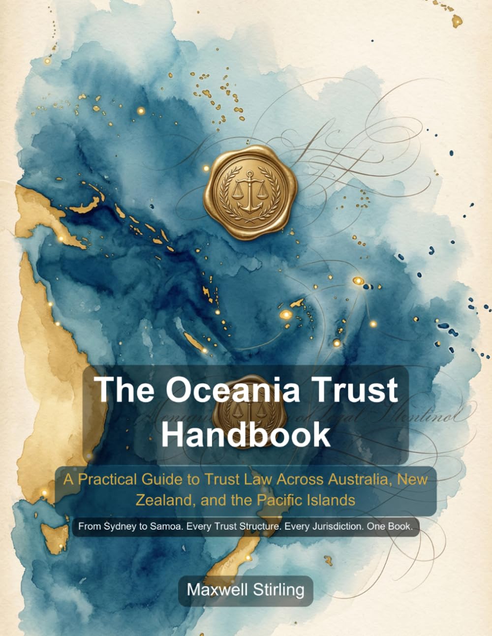 The Oceania Trust Handbook: A Practical Guide to Trust Law Across Australia, New Zealand, and the Pacific Islands (Practical Business Guides)