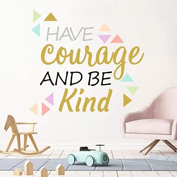 Inspirational Wall Decor Quotes for Boy Girl RoomHave Courage and Be Kind Decor for Living Room Bedroom Classroom Playroom Nursery Girls Boys Room Wall Decals Decorations