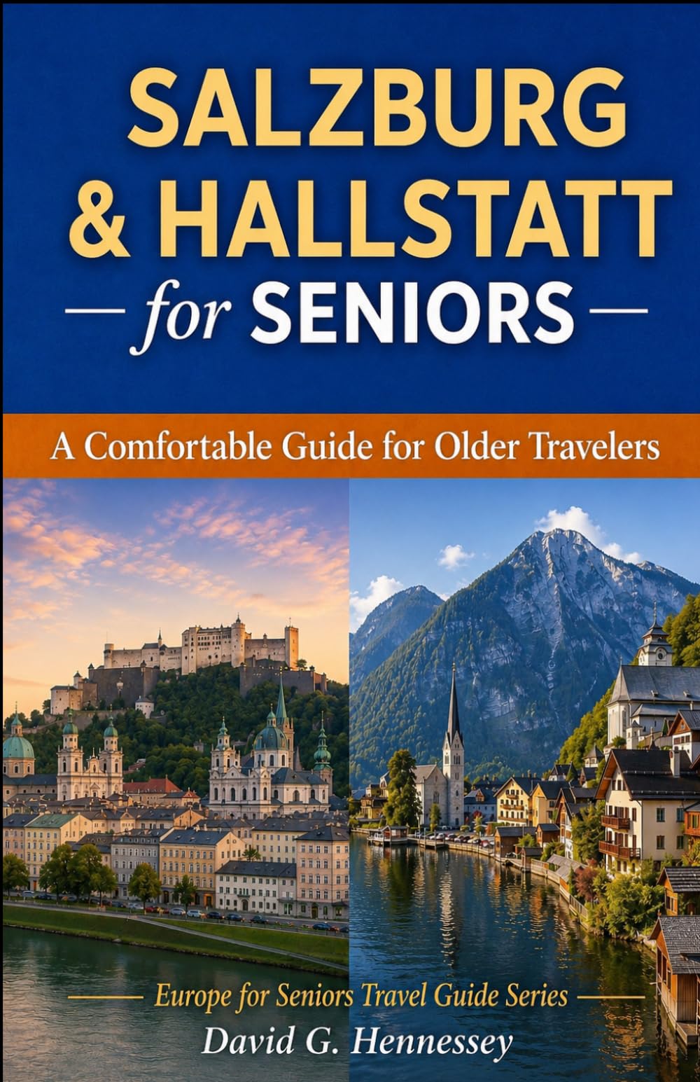 Salzburg & Hallstatt for Seniors: A Comfortable Guide for Older Travelers (Europe for Seniors Travel Guide)