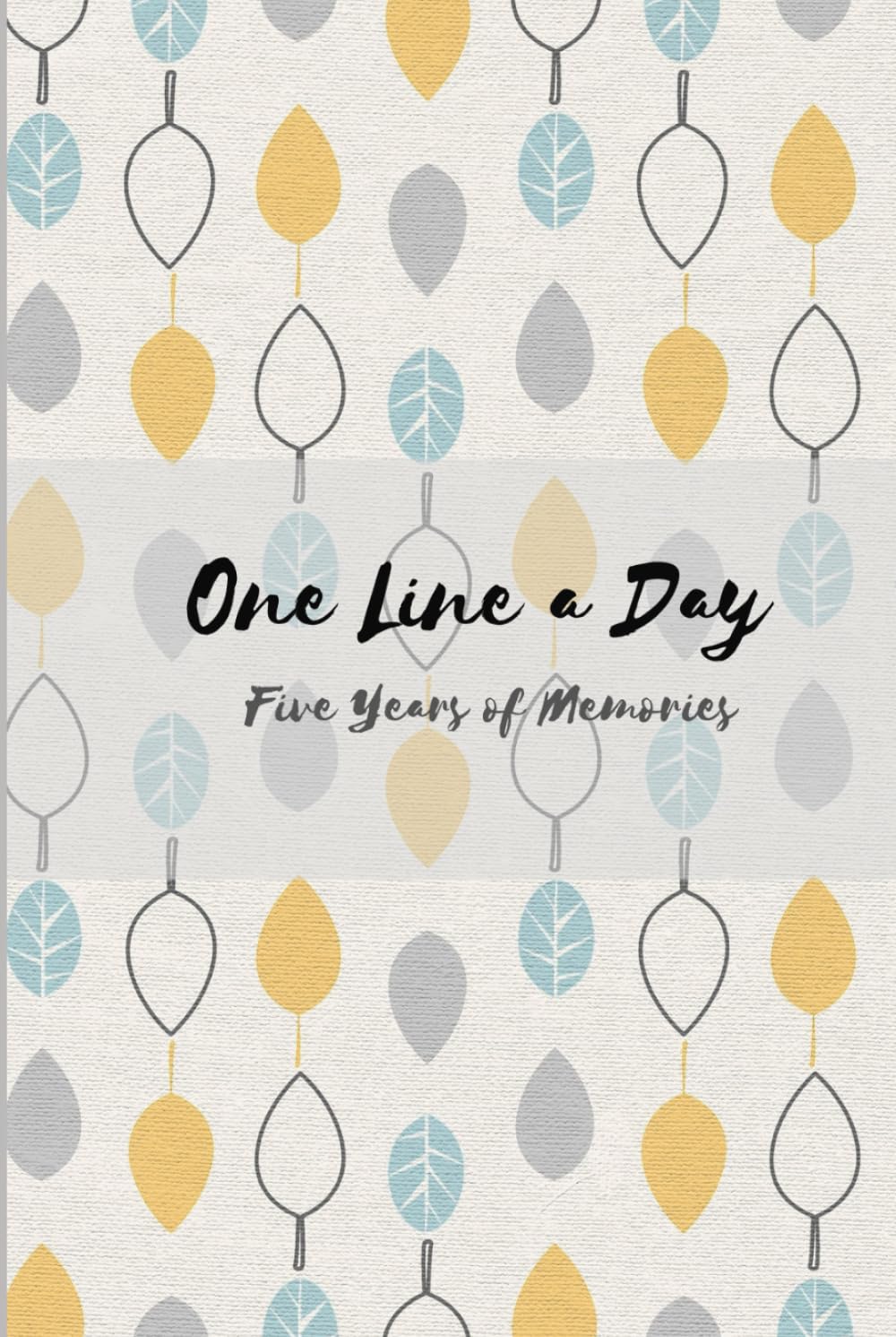 One Line a Day: Five Years of Memories: Leaves | 5 Year Journal, Daily Journal, Yearly Journal, Memory Journal