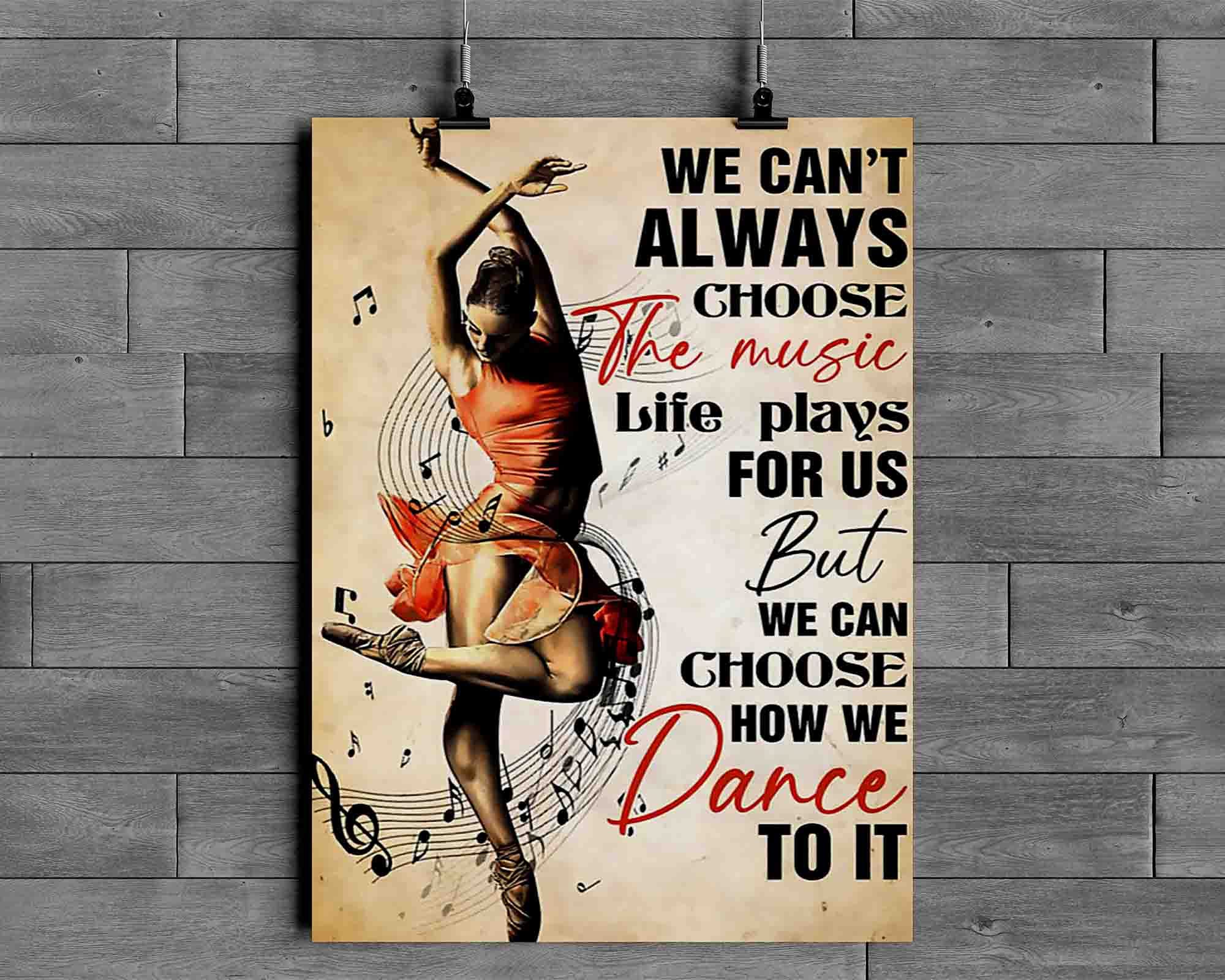 Girl Ballet We Can'T Always Choose The Music Life Plays For Us But We Can Choose How We Dance To It Poster For Home Cafe Bar Garage Metal Sign 8x12 Inches