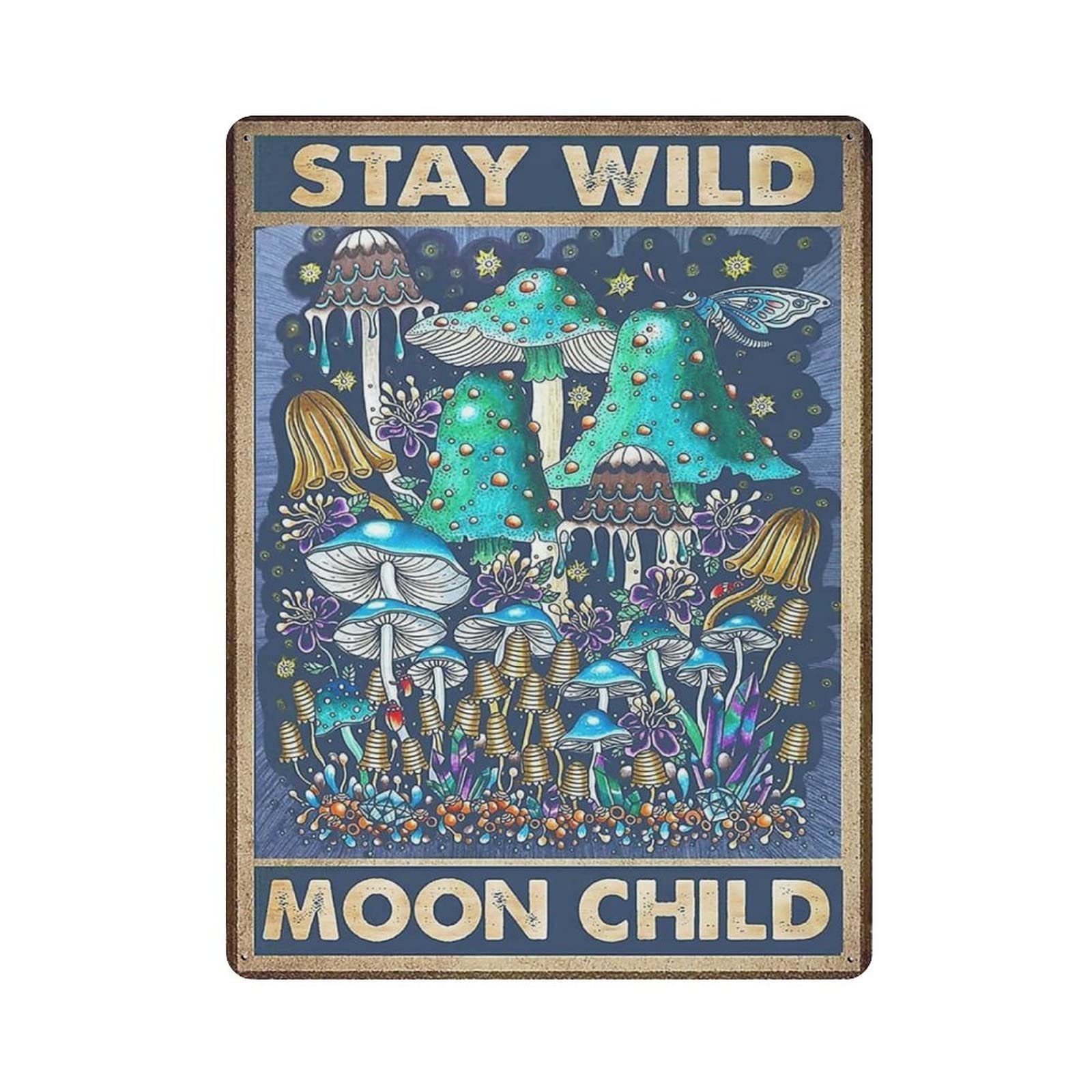 AOOEDM Mushroom Stay Wild Moon Child Vintage Tin Sign Metal Tin Signs for Man Cave Funny Art Wall Plaque Kitchen Bar Pub Coffee Shop Wall Decor