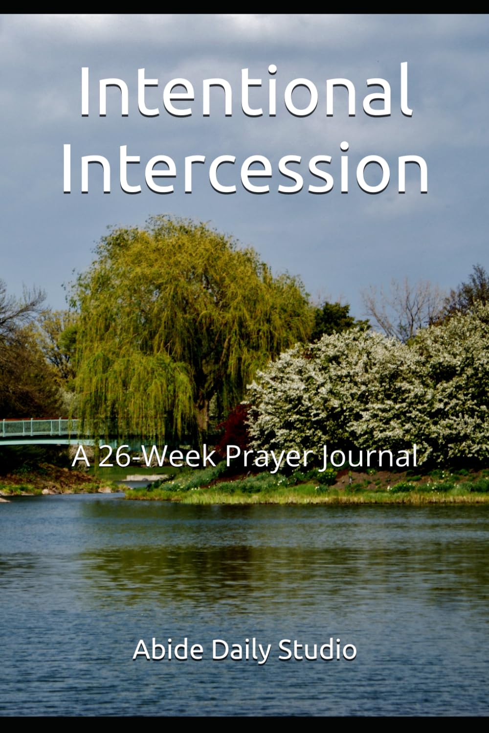 Intentional Intercession: A 26-Week Prayer Journal