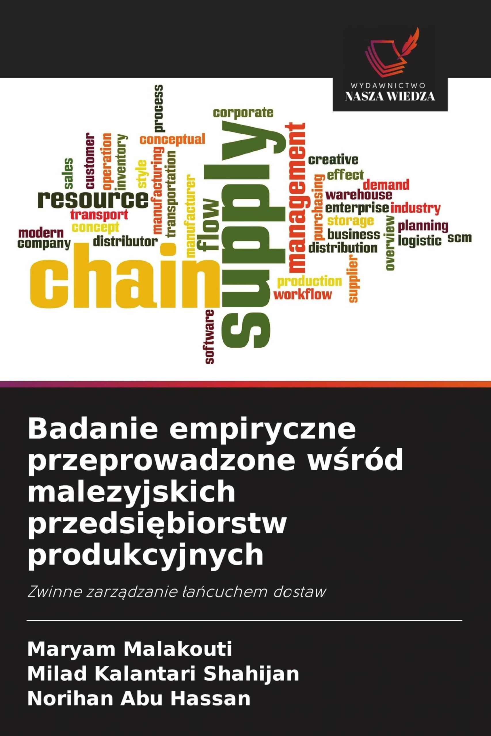 Badanie empiryczne przeprowadzone wśród malezyjskich przedsiębiorstw produkcyjnych: Zwinne zarz¿dzanie ¿a¿cuchem dostaw