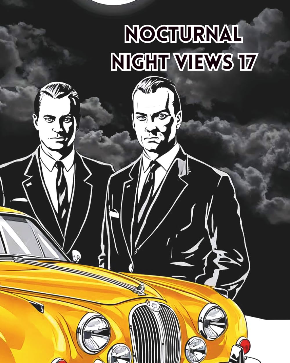 NOCTURNAL NIGHT VIEWS 17: NIGHTTIME SCENES OF THE INFAMOUS GANGSTER CARS