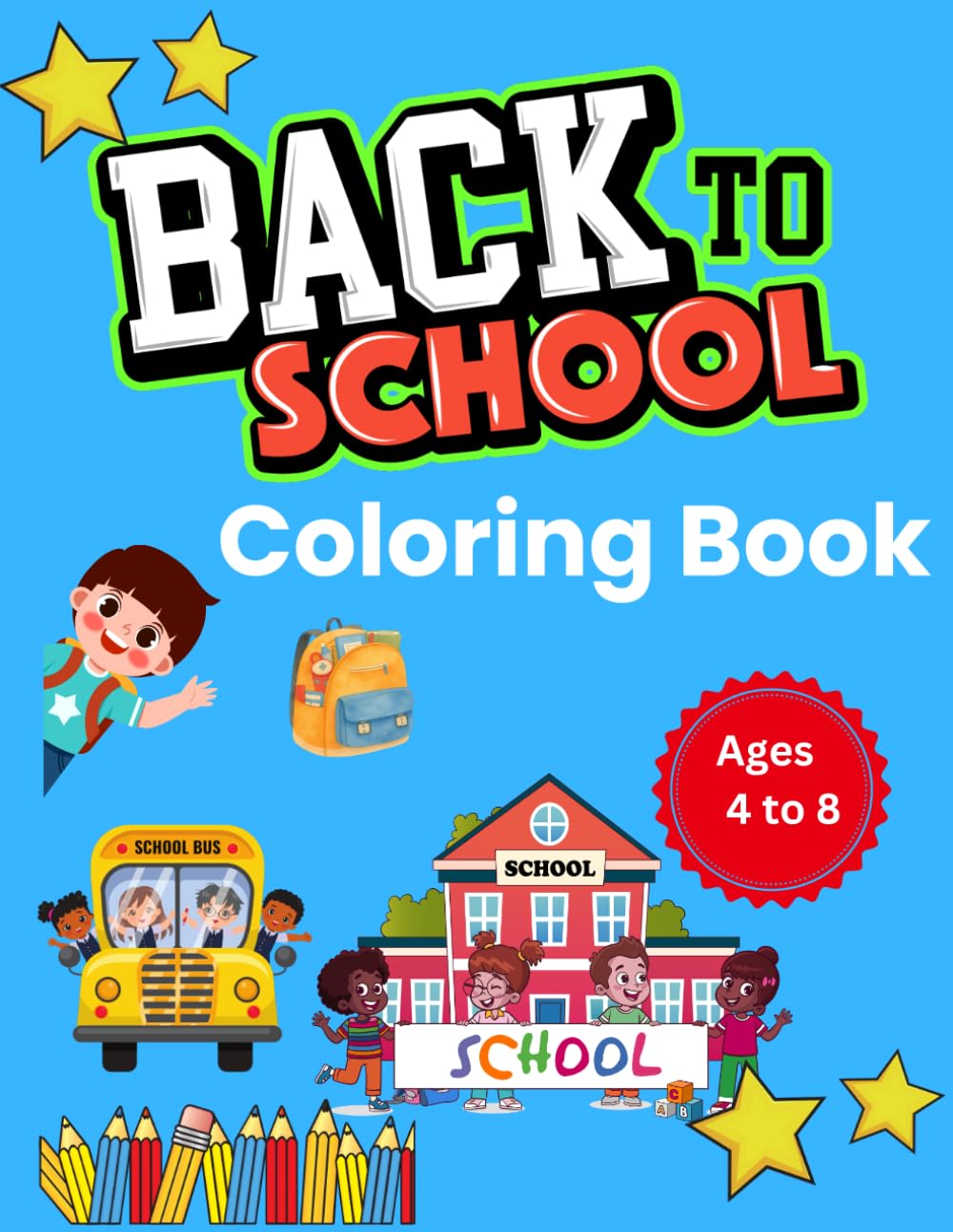 Back to School Coloring Book for Kids: 100 Fun School-Themed Coloring Pages Featuring Classrooms, School Buses, Teachers, Science Labs, Computer Labs, Backpacks, and More!