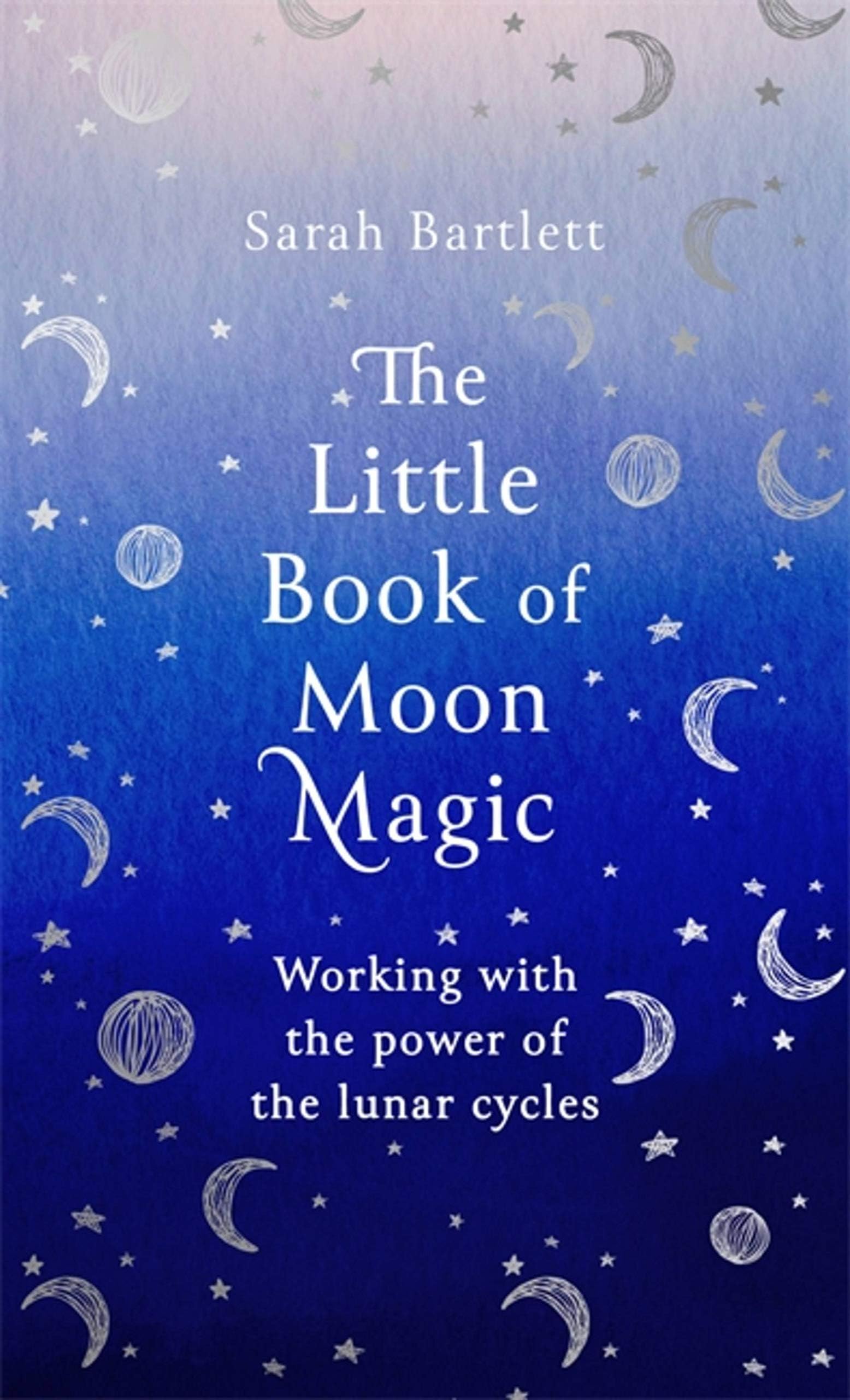 THE LITTLE BOOK OF MOON MAGIC