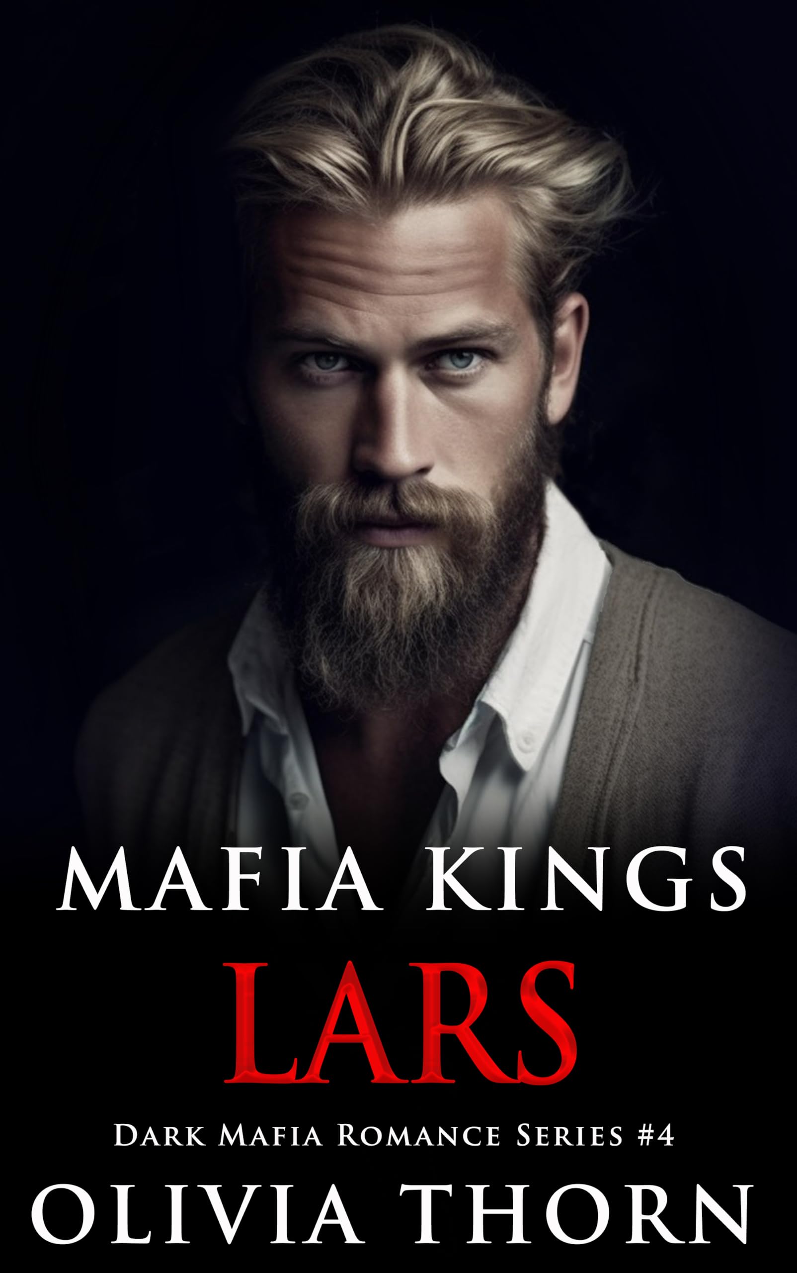 Mafia Kings: Lars: Dark Mafia Romance Series #4