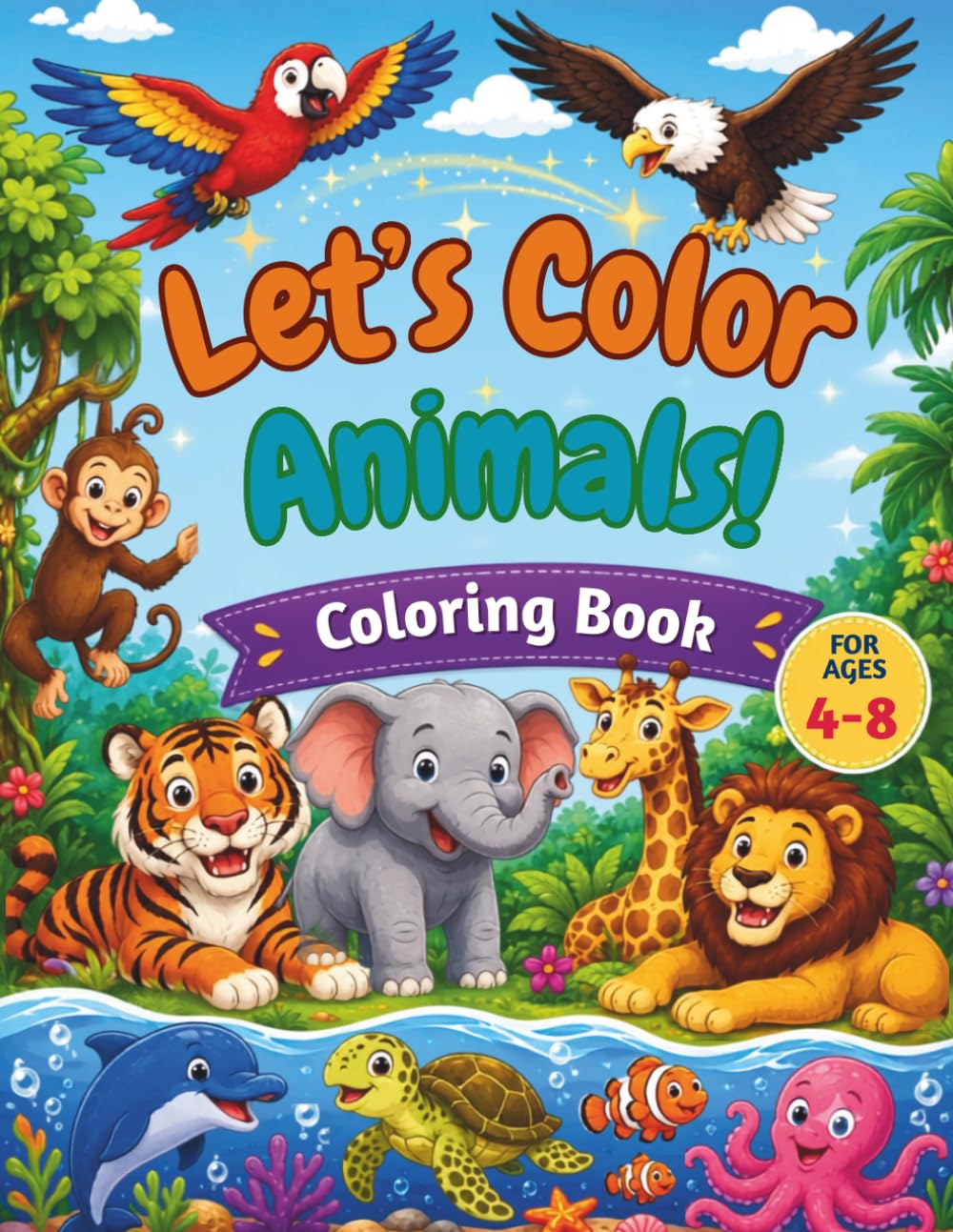 Let's Color Animals: Discover, Learn, and Color Your Favorite Creatures