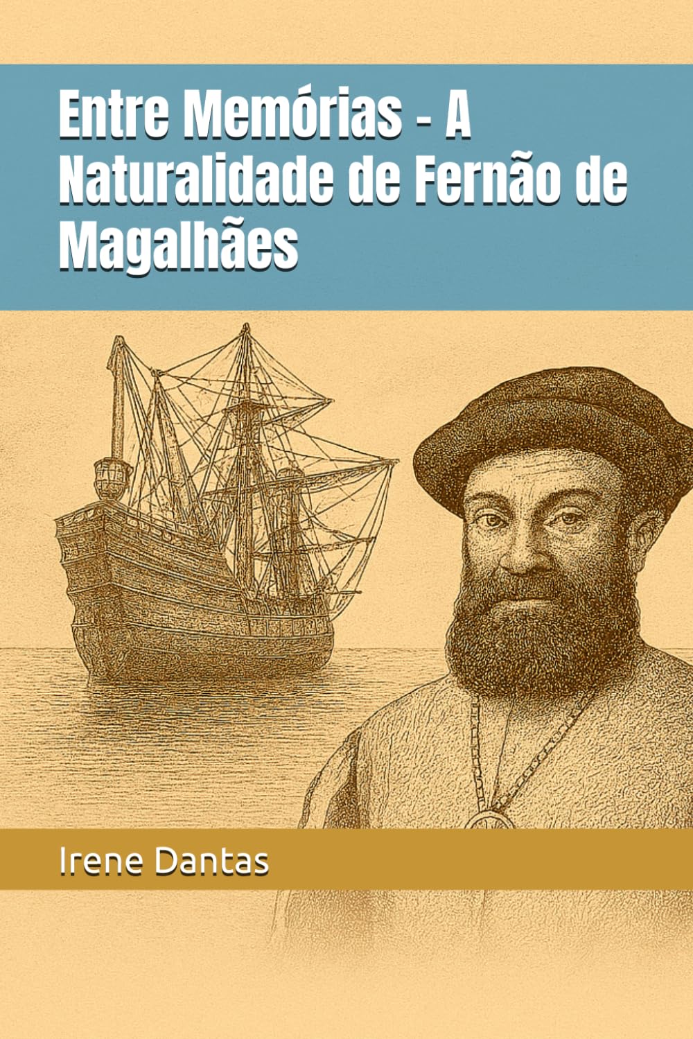 Entre Memórias - A Questão da Naturalidade de Fernão de Magalhães
