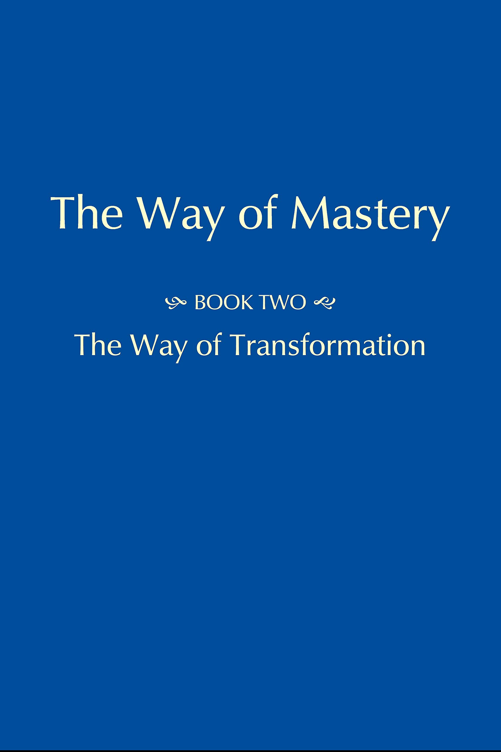 The Way of Mastery - Part Two: The Way of the Transformation by Shanti Christo Foundation (2012-08-02)