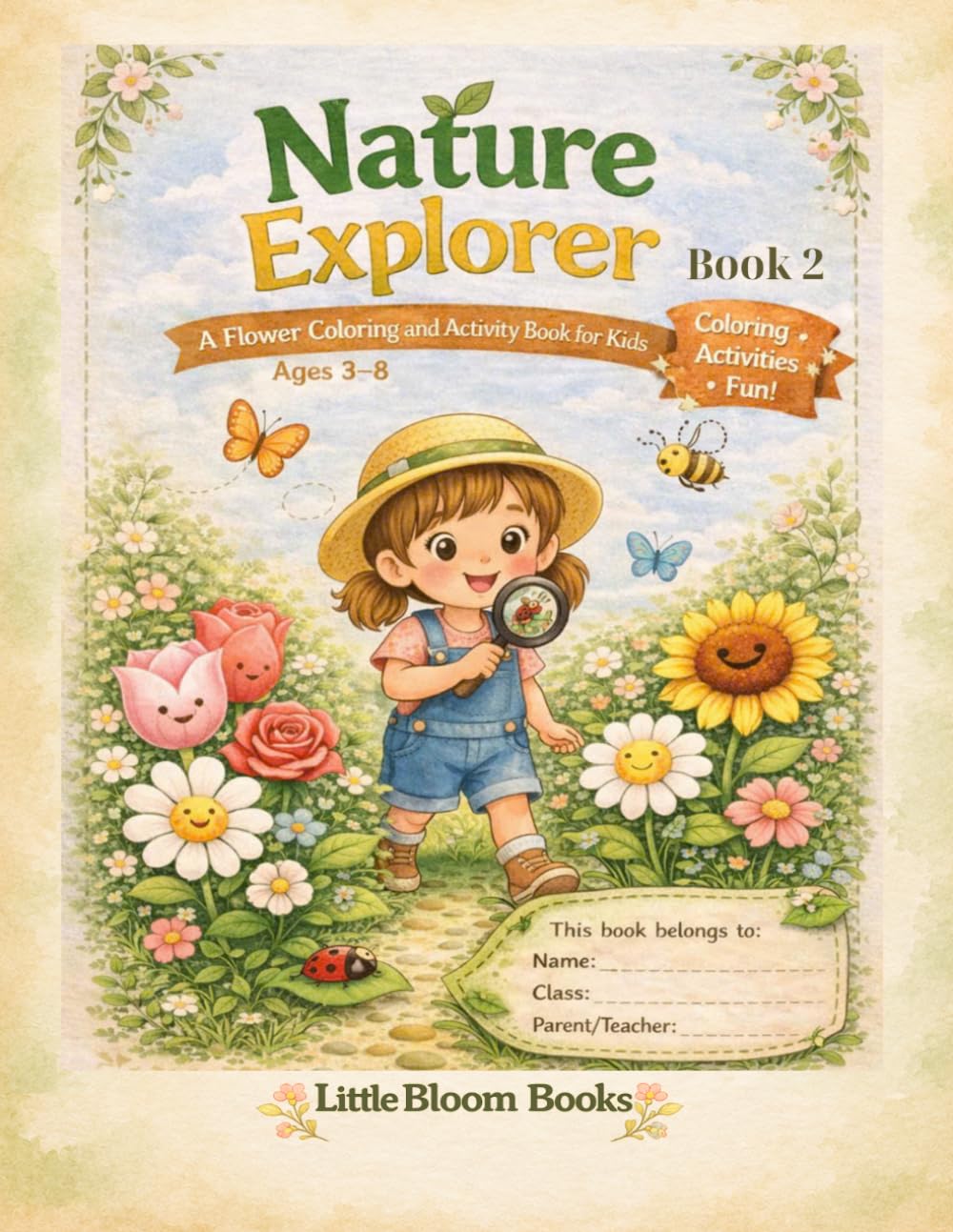 Flower Discovery: A Nature Coloring and Activity Book for Kids Ages 3–8 (Ben & Mia Little Explorers)