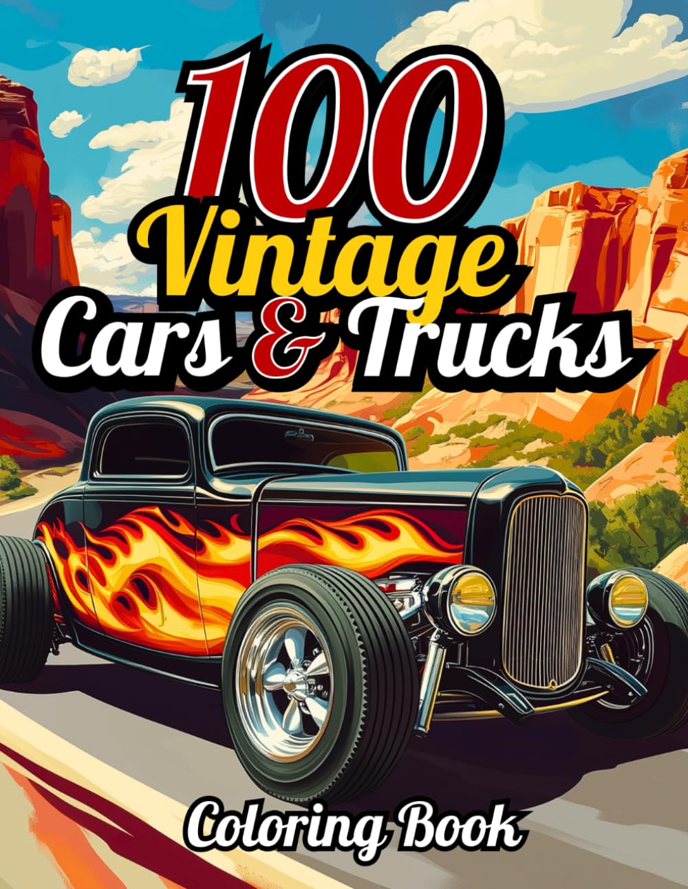 100 Vintage Cars and Trucks Coloring Book: Classic Sports Cars & Hot Rods for Adults and Kids (Car Coloring Books)