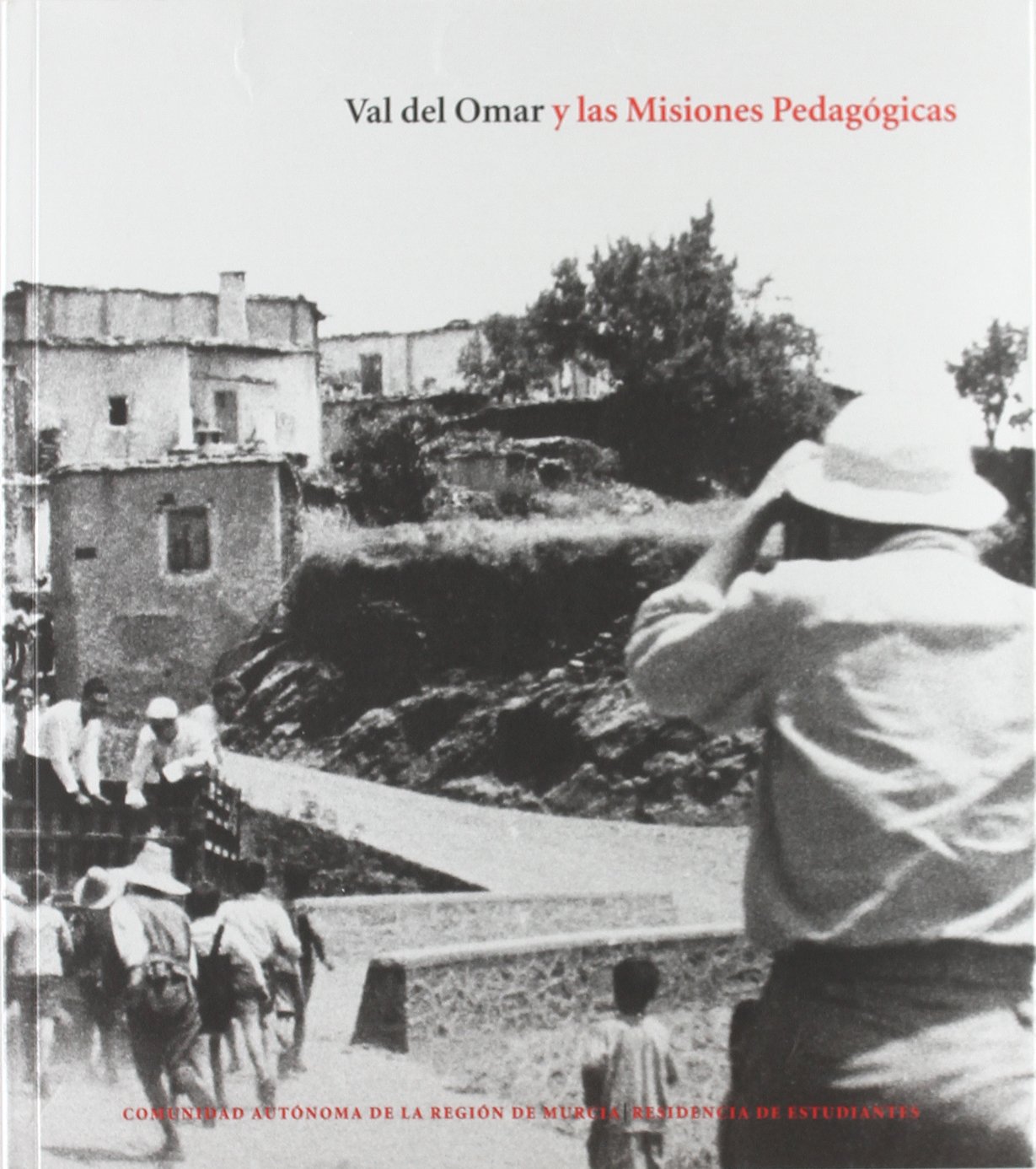 Val del Omar y las Misiones Pedagógicas (Catálogos de exposiciones)