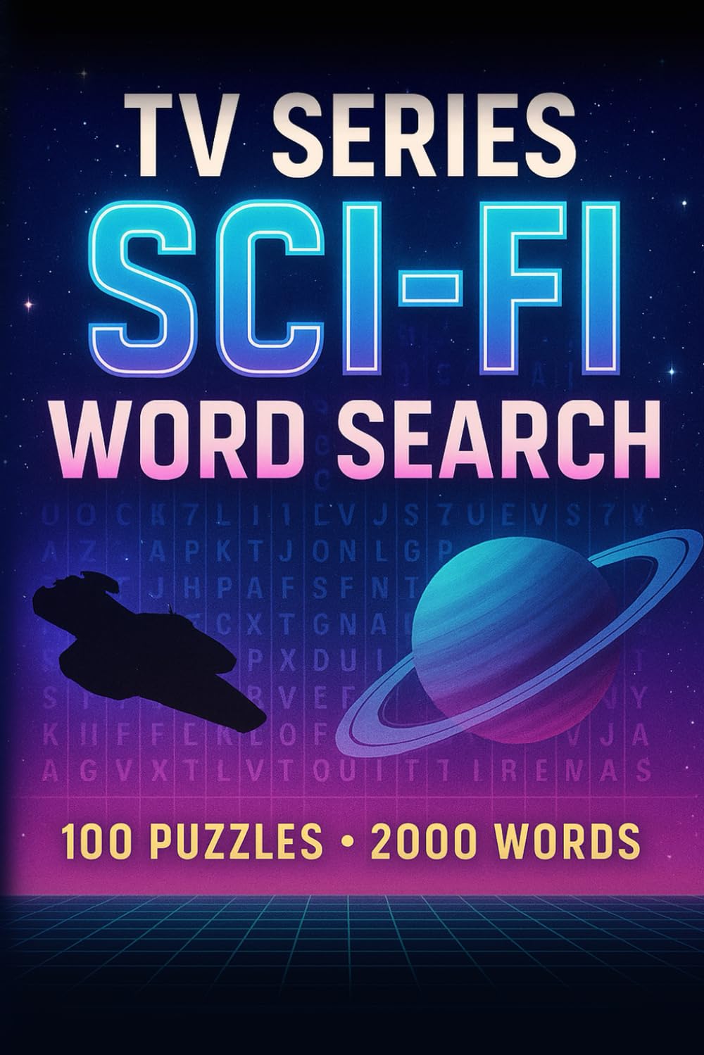 Sci-Fi TV Series Word Search Puzzle Book: 100 Word Finds, 2,000 Hidden Words & Answers: Word Seek Voyage for Adults & Teens – Brain Training, Stress ... Movies, TV, and Shorts Through Puzzles)