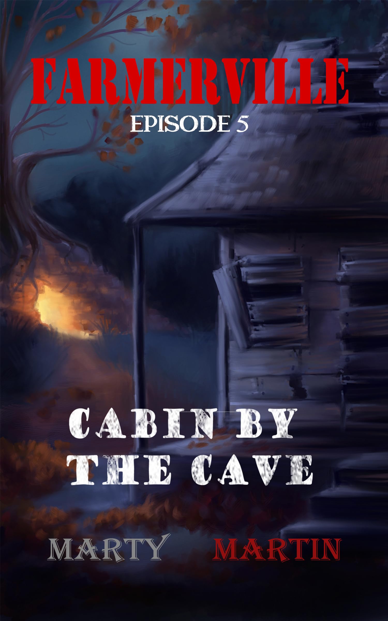 Farmerville Episode 5: Cabin by the Cave
