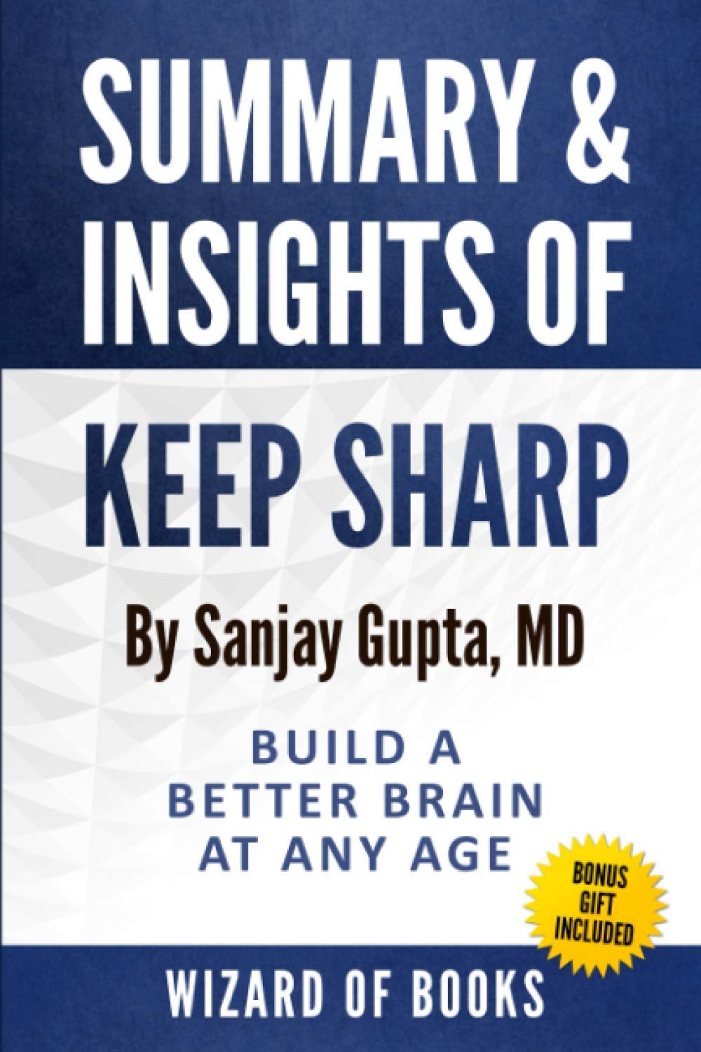 Summary and Insights Of Keep Sharp By Sanjay Gupta