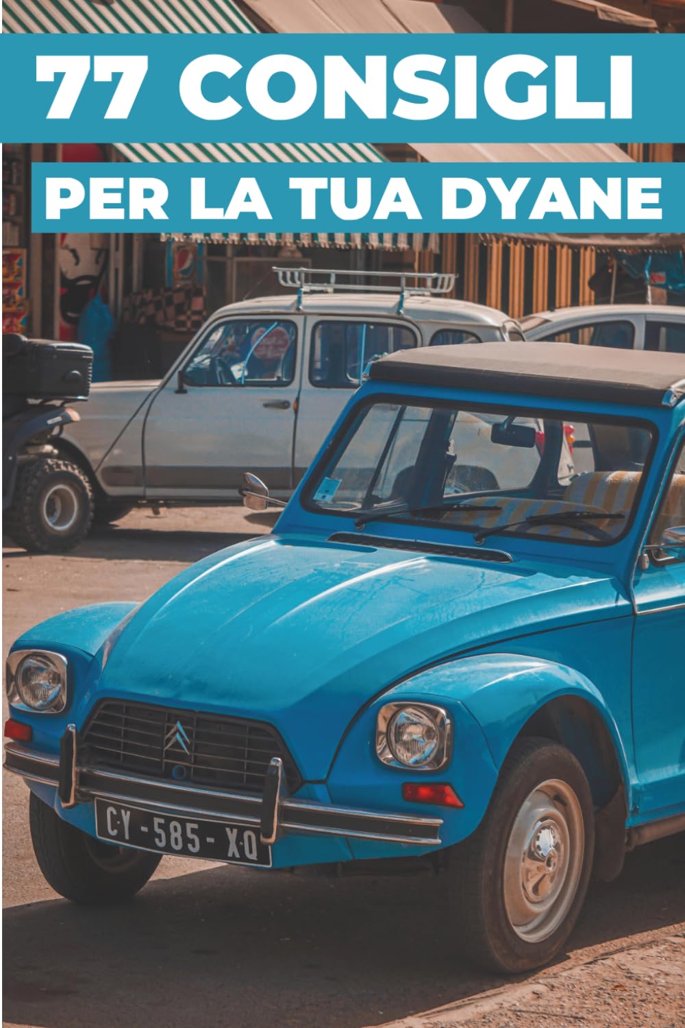 77 CONSIGLI PER LA TUA DYANE: “I segreti meglio custoditi”