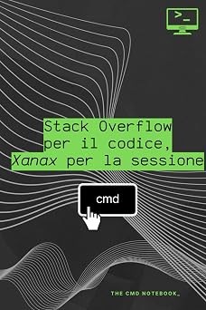 STACK OVERFLOW PER IL CODICE, XANAX PER LA SESSIONE | THE CMD NOTEBOOK_   Informatica Generale | Quaderno per Programmatori, Coders e Studenti di Informatica Scrivi, compila, fallisci. Ripeti.