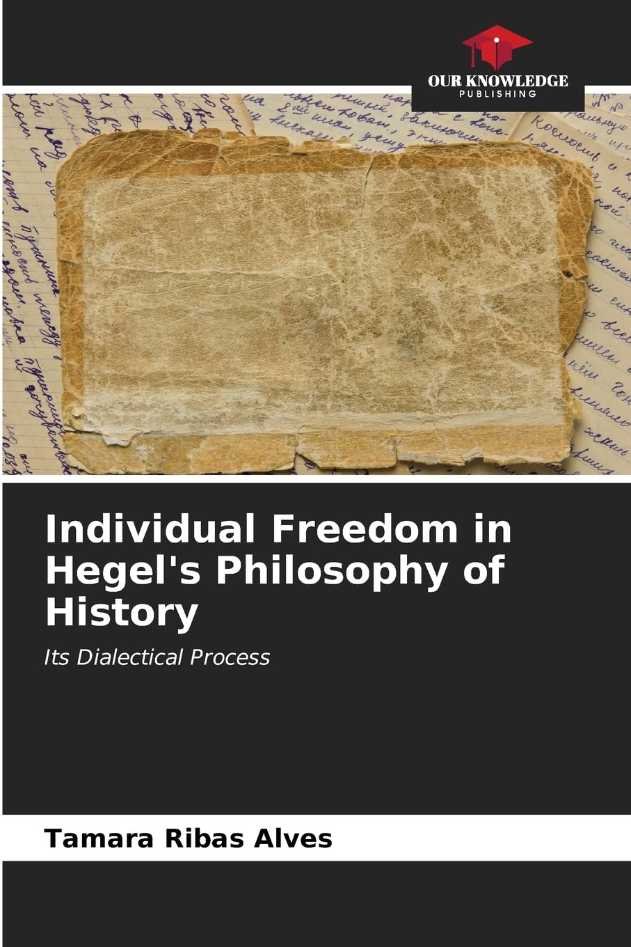 Individual Freedom in Hegel's Philosophy of History: Its Dialectical Process